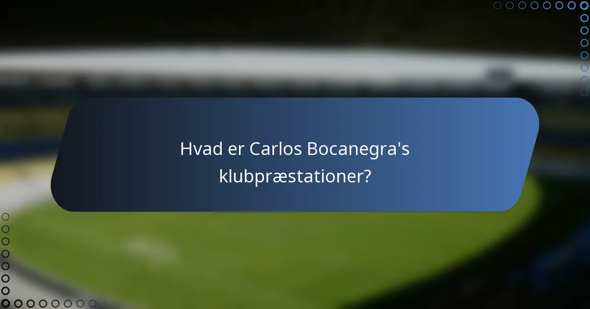Hvad er Carlos Bocanegra's klubpræstationer?