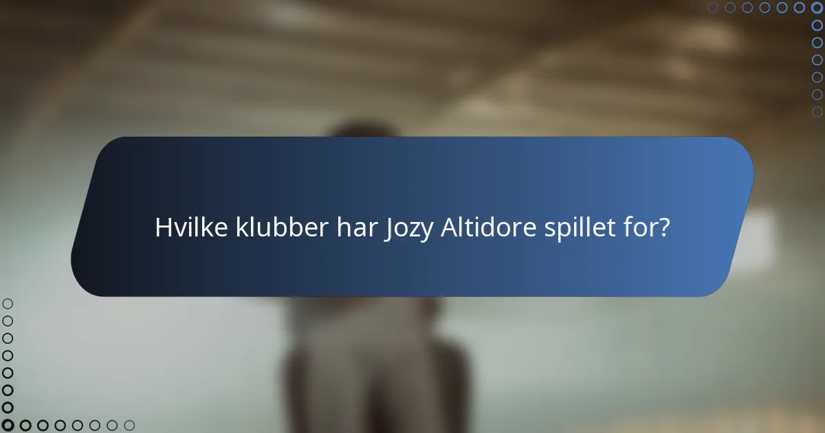 Hvilke klubber har Jozy Altidore spillet for?