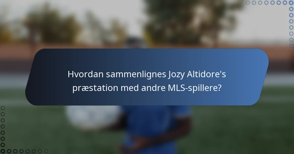 Hvordan sammenlignes Jozy Altidore's præstation med andre MLS-spillere?
